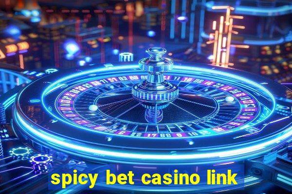 spicy bet casino link